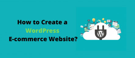 How to Create A WordPress E-commerce Website