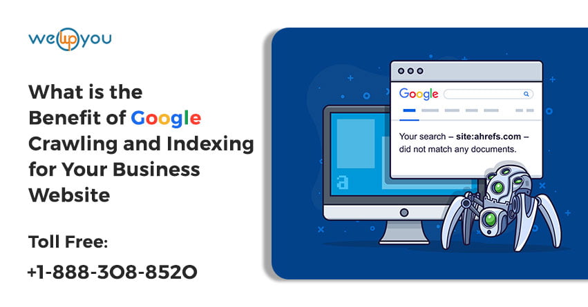 What is the Benefit of Google Crawling and Indexing for Your Business Website