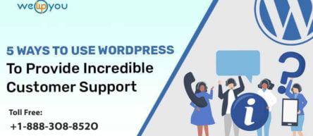 Ways to Use WordPress to Provide Incredible Customer Support