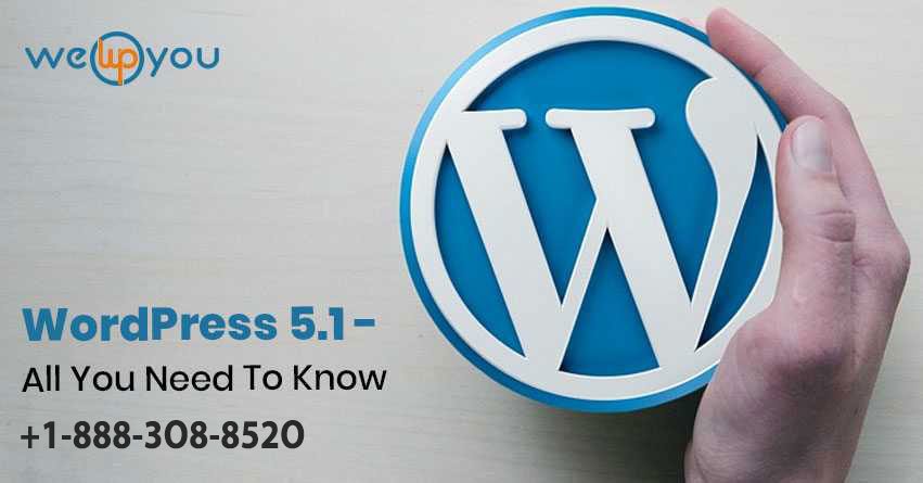 All You Need To Know About The WordPress 5.1 Update