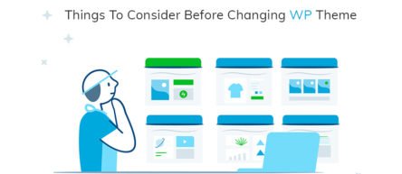 Things To Consider Before Changing WP Theme!