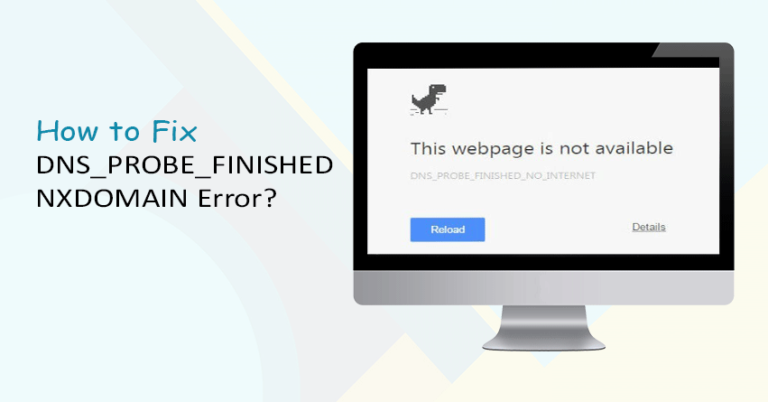 How to Fix DNS_PROBE_FINISHED_NXDOMAIN Error? | wewpyou